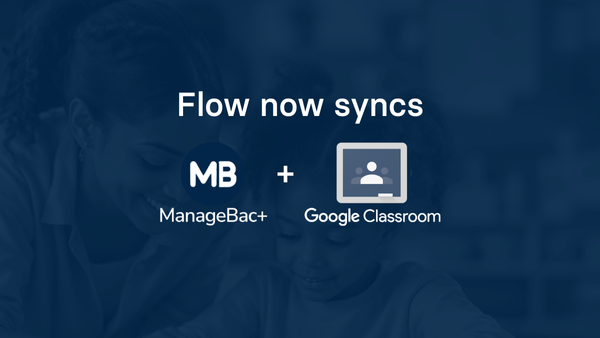 Flow now syncs ManageBac+ with Google Classroom