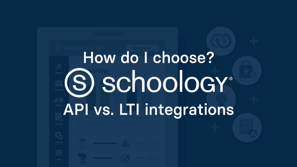 How do I choose? Schoology API vs. LTI integrations