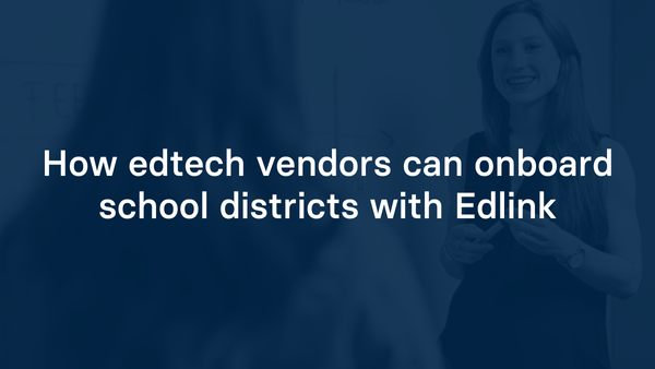 How edtech vendors can onboard school districts with Edlink