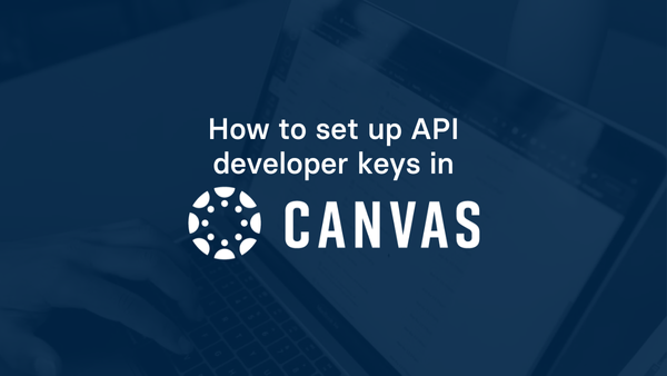 How to set up API developer keys in Canvas