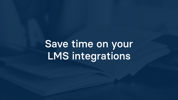 Save time on your LMS integrations
