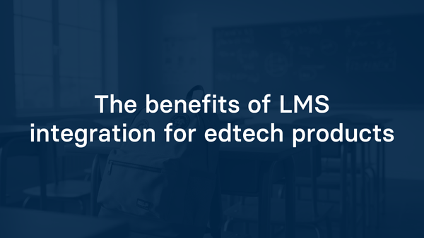 The benefits of LMS integration for edtech products