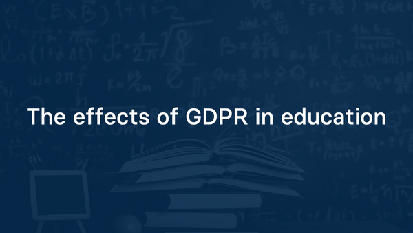 The effects of GDPR in education