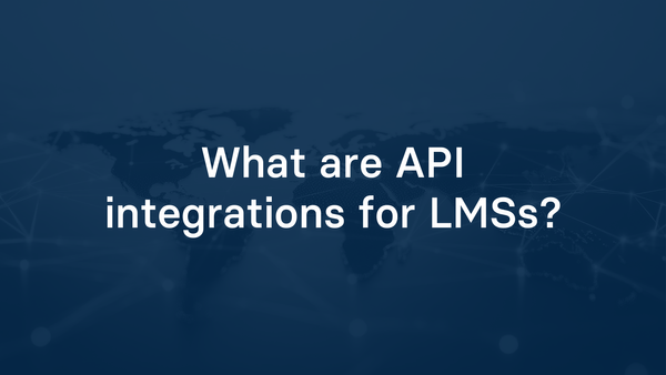 What are API integrations for LMSs?