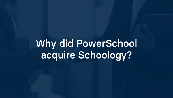 Why did PowerSchool acquire Schoology?