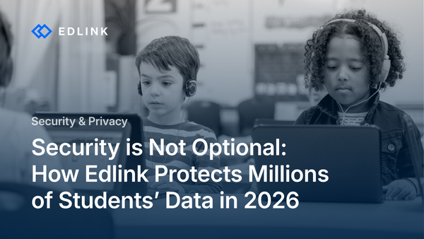 Security is Not Optional: How Edlink Protects Millions of Students' Data in 2026