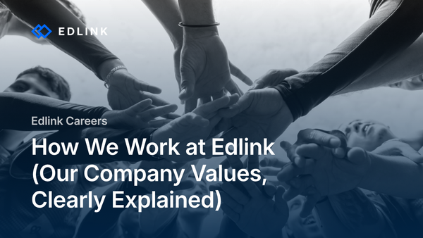 How We Work at Edlink (Our Company Values, Clearly Explained)