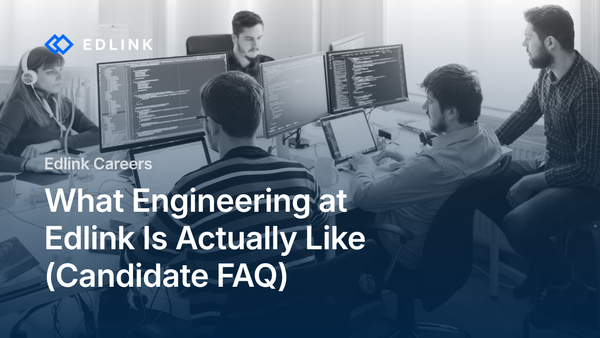 What Engineering at Edlink Is Actually Like (Candidate FAQ)